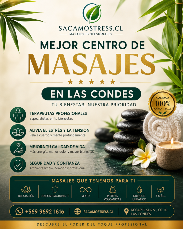 Mejor Centro de Masajes en Las Condes: Cómo elegir un servicio profesional para aliviar el estrés y el dolor muscular