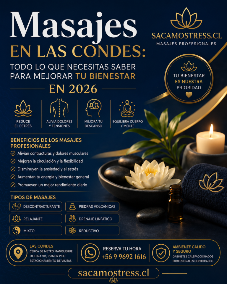 Masajes en Las Condes: Todo lo que necesitas saber para mejorar tu bienestar en 2026